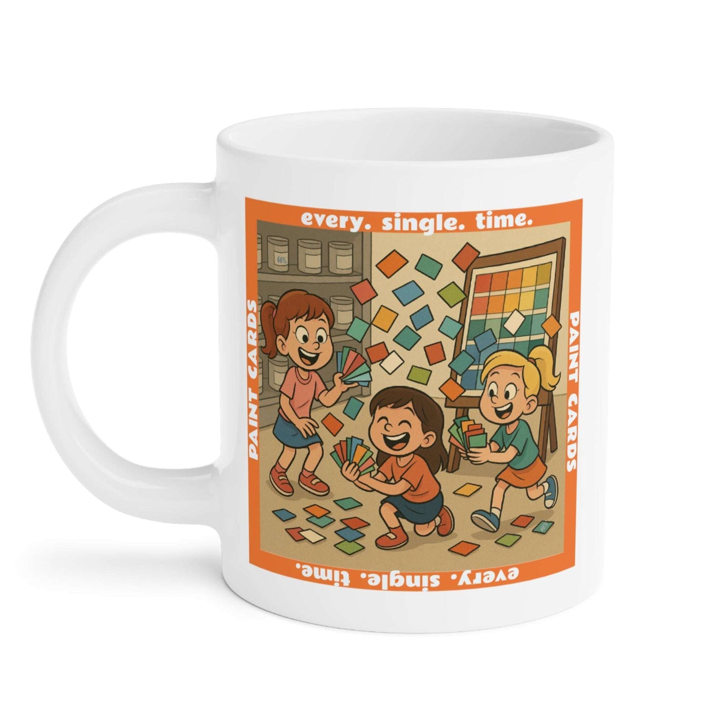 Coffee mug featuring a whimsical illustration of three children holding and tossing colorful paint sample cards in front of a paint shelf, with the text ‘every. single. time.’ and ‘Paint Cards’ framing the scene.Mug