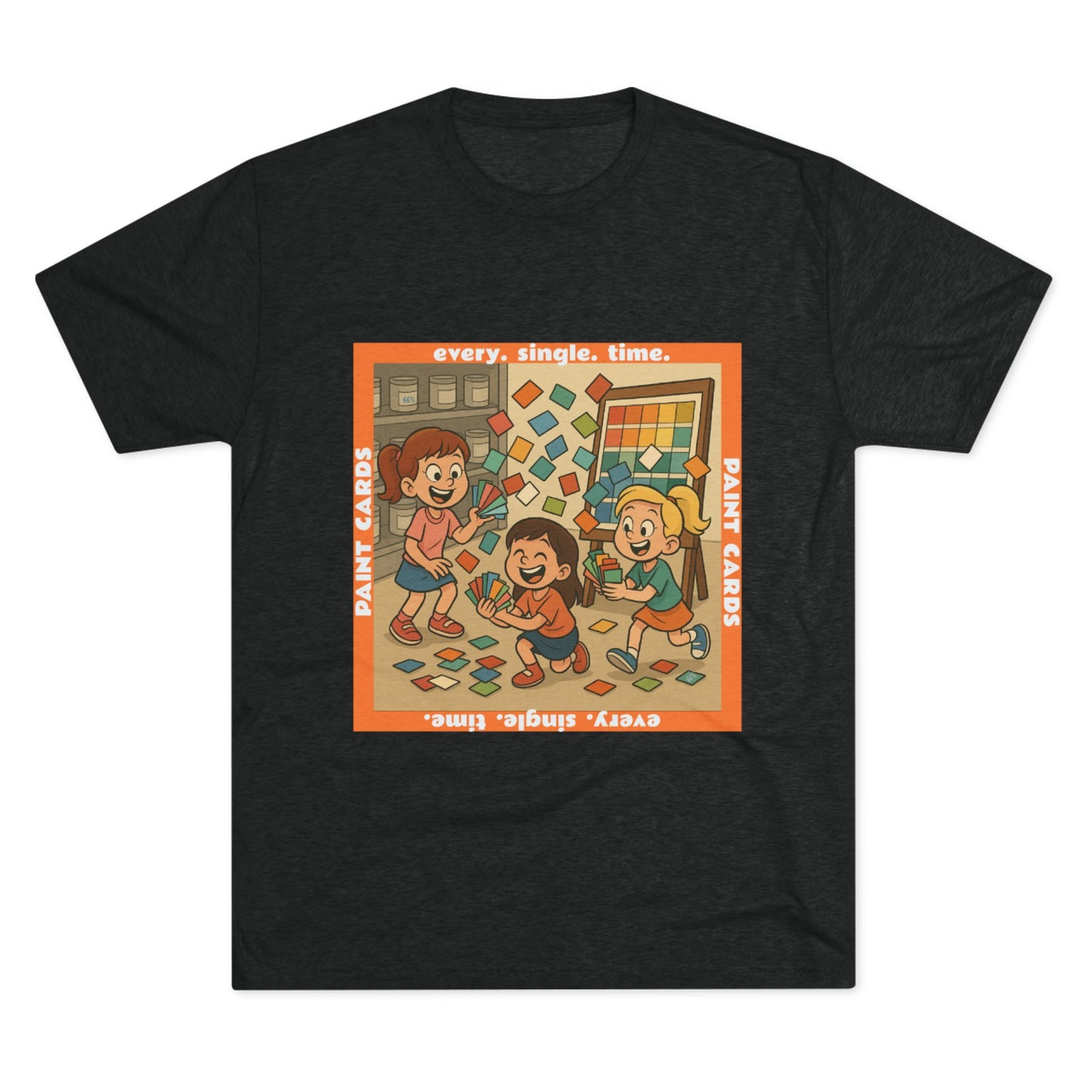 Paint Cards... Every. Single. Time. 66% Unisex Tri-Blend Tee