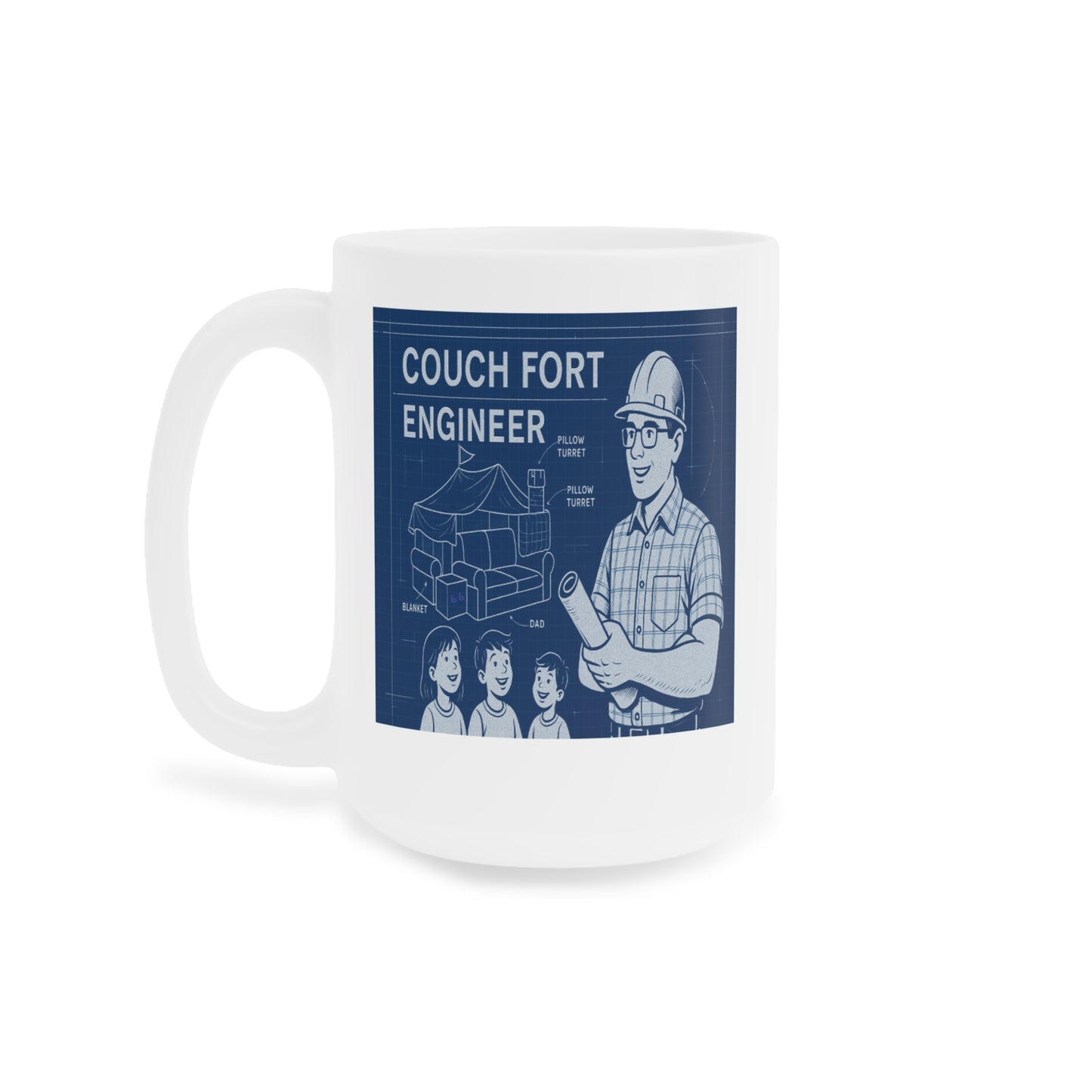 Blueprint-themed mug design reading ‘Couch Fort Engineer,’ depicting a dad wearing safety glasses and hardhat holding a plan, alongside a cutaway diagram of a living-room couch fort and three happy kids.