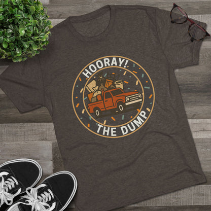 Hooray! The Dump Patch Tri-Blend Tee