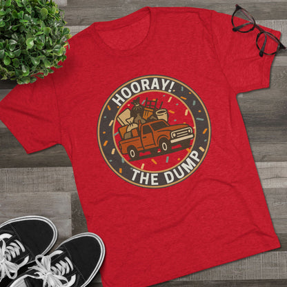Hooray! The Dump Patch Tri-Blend Tee