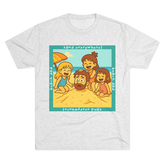 “Beach Dad Buried 66% Tri-Blend Tee — graphic tee flat-lay, cartoon dad sand-buried under umbrella, three kids playing, teal ‘sand everywhere!’ square border, ‘beach dad’ text, unisex casual style.