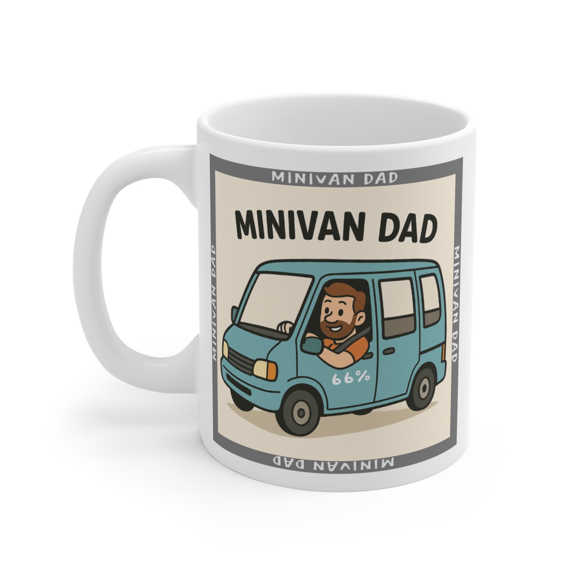 Novelty Minivan Dad coffee mug: white ceramic cup printed with a cheerful father behind the wheel of his minivan and repeating ‘Minivan Dad’ border text.