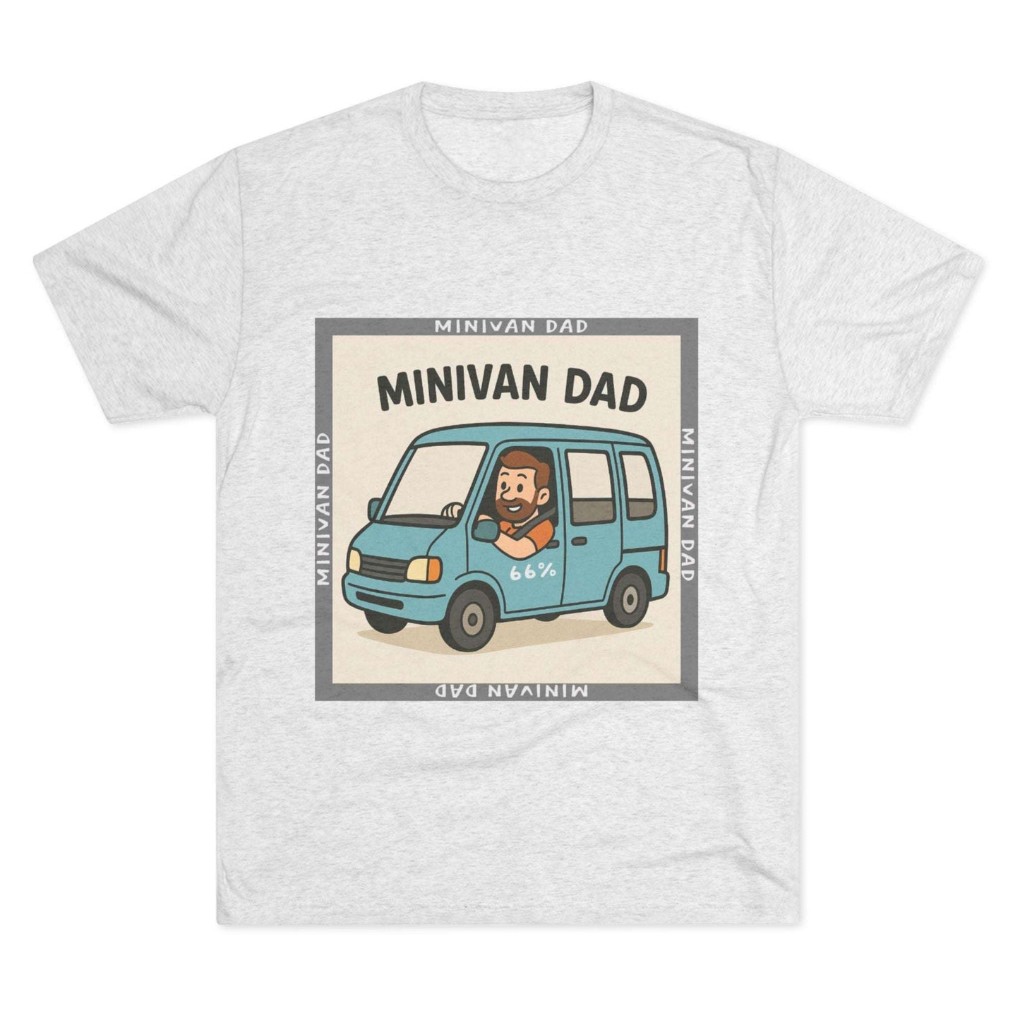 Minivan Dad 66% Tri-Blend Tee — graphic tee flat-lay, cartoon dad driving blue minivan, ‘66%’ decal, gray ‘MINIVAN DAD’ square border, casual unisex style.