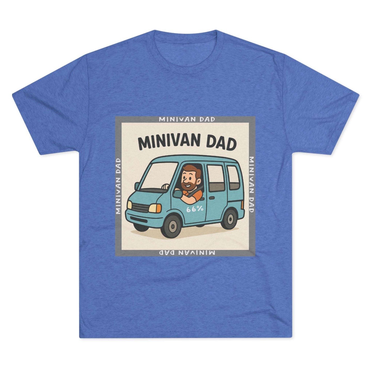 Minivan Dad 66% Tri-Blend Tee — graphic tee flat-lay, cartoon dad driving blue minivan, ‘66%’ decal, gray ‘MINIVAN DAD’ square border, casual unisex style.