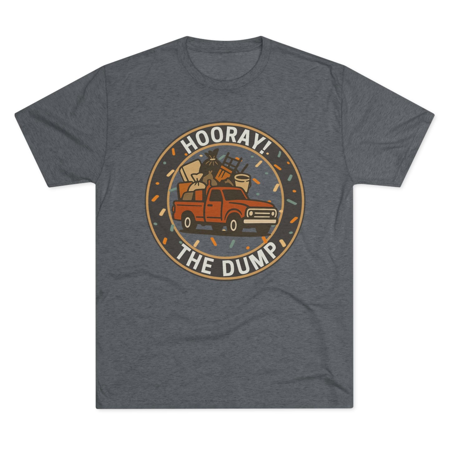 Hooray! The Dump Patch Tri-Blend Tee