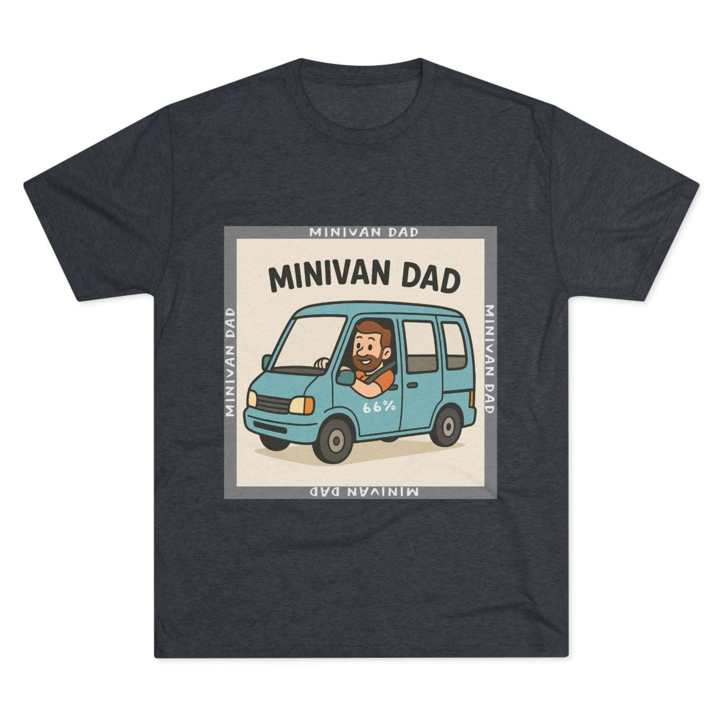 Minivan Dad 66% Tri-Blend Tee — graphic tee flat-lay, cartoon dad driving blue minivan, ‘66%’ decal, gray ‘MINIVAN DAD’ square border, casual unisex style.