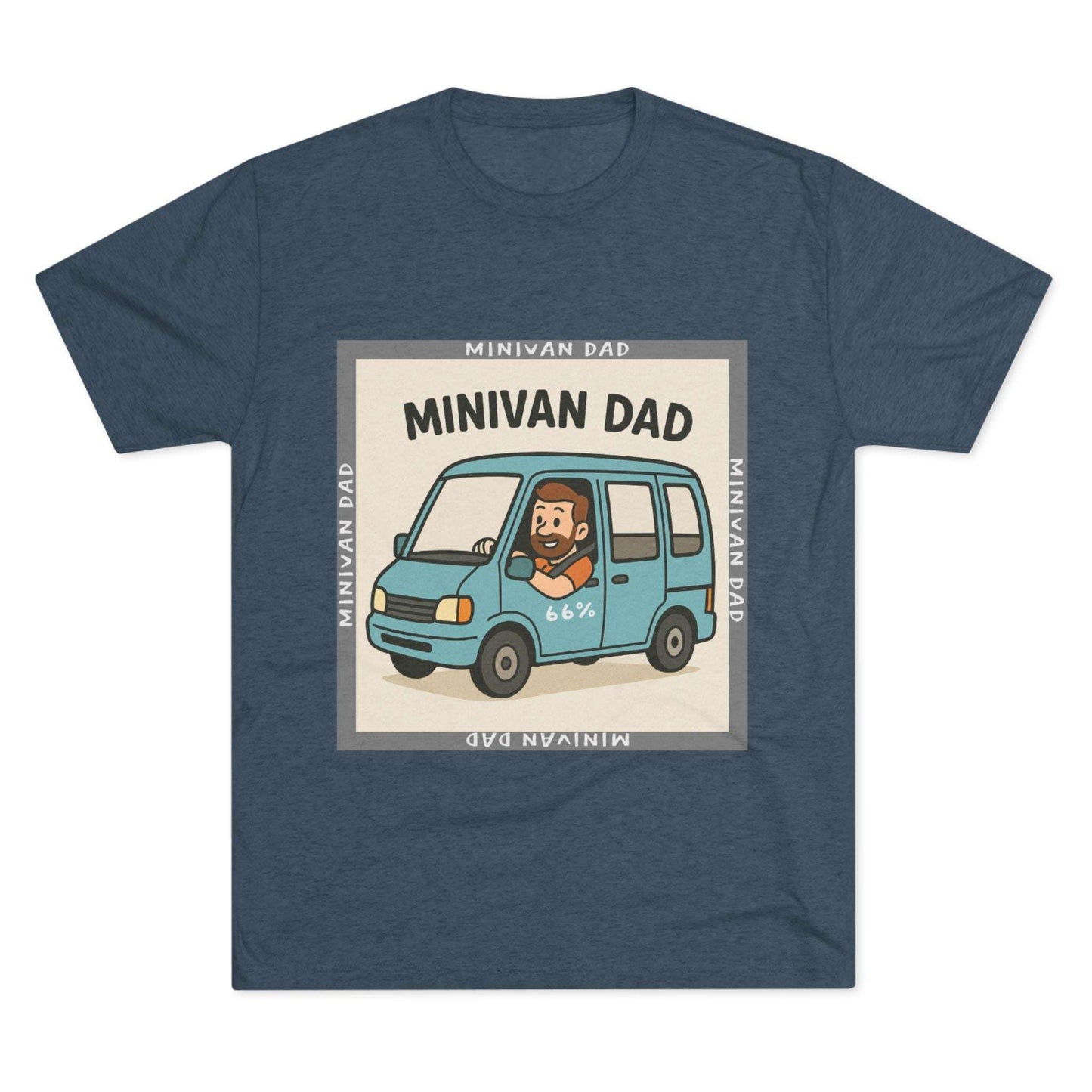 Minivan Dad 66% Tri-Blend Tee — graphic tee flat-lay, cartoon dad driving blue minivan, ‘66%’ decal, gray ‘MINIVAN DAD’ square border, casual unisex style.