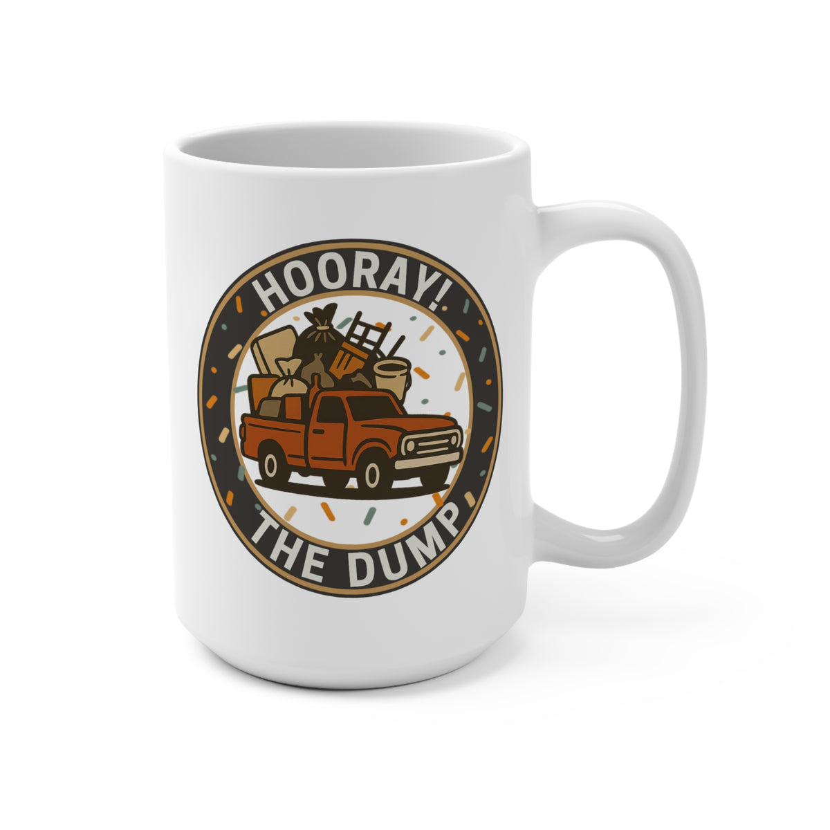 Hooray! The Dump Patch Mug - 15 oz ceramic mug