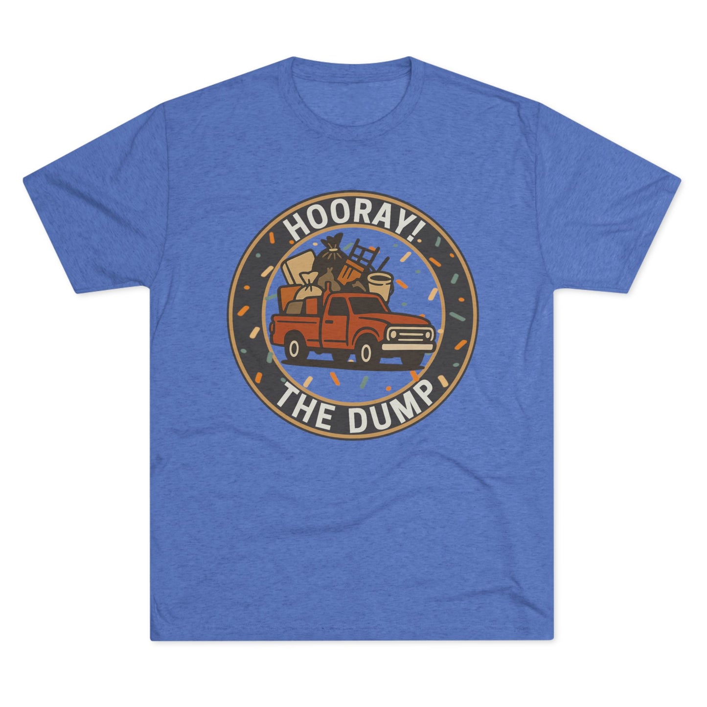 Hooray! The Dump Patch Tri-Blend Tee