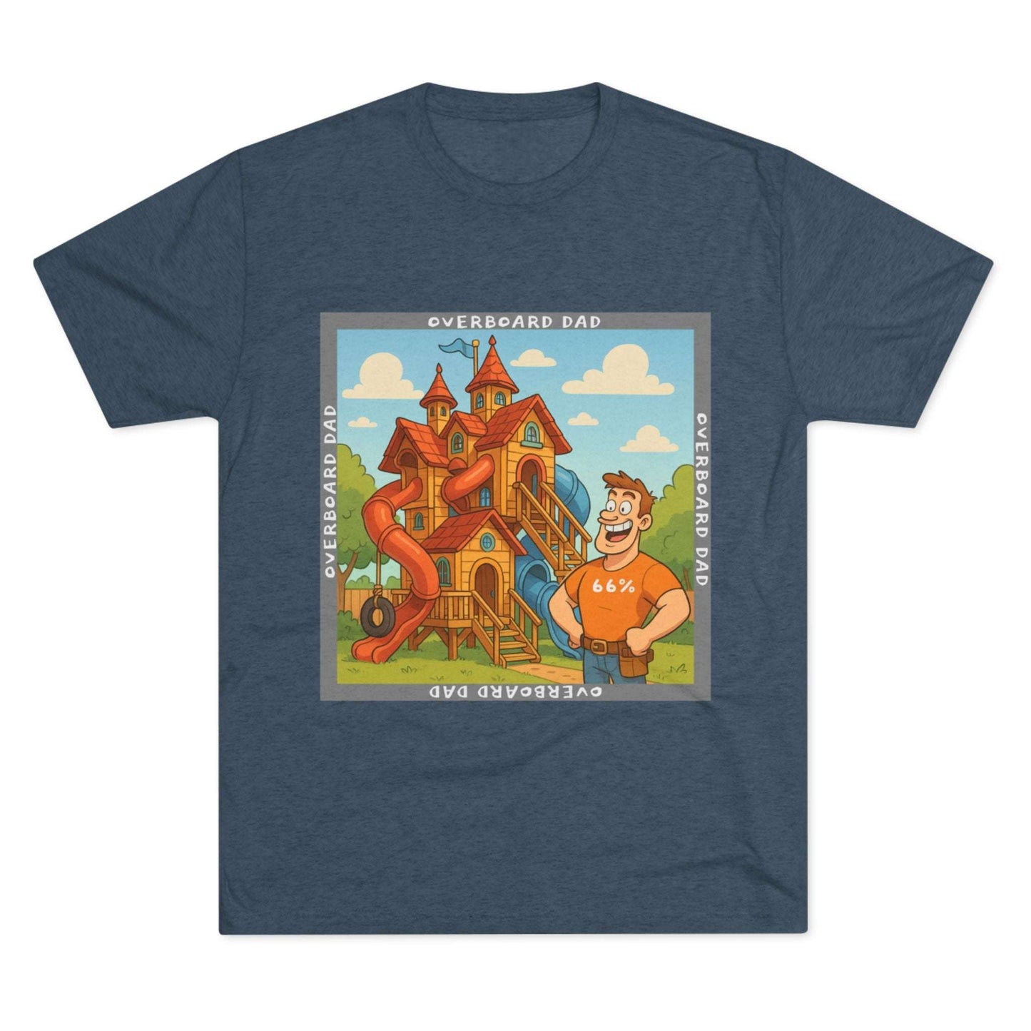 Funny cartoon dad standing proudly beside an enormous playhouse castle with slides, “Overboard Dad 66%” design on bright blue tri-blend t-shirt