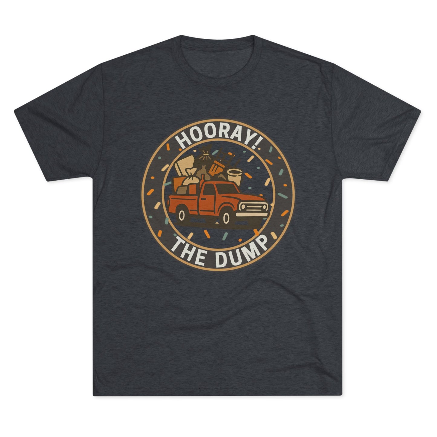 Hooray! The Dump Patch Tri-Blend Tee